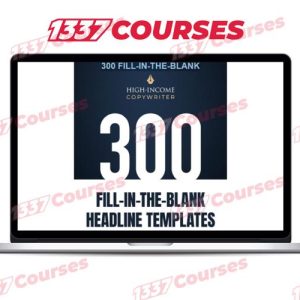 300 Fill-In-The-Blank Headline Templates – High Income Copywriter