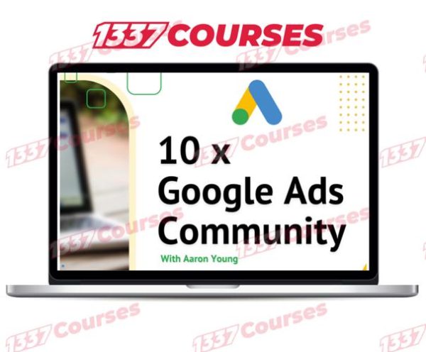 Aaron Young – Define Digital – 10x Google Ads Community