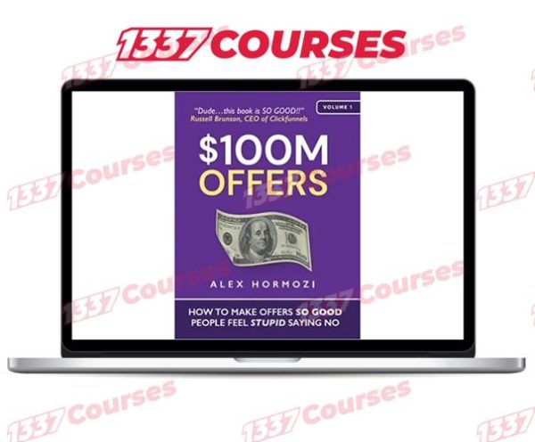 Alex Hormozi – $100M Offers – How To Make Offers So Good People Feel Stupid Saying No