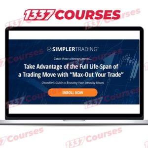 Chandler Horton – Simpler Trading – Max Out Your Trade