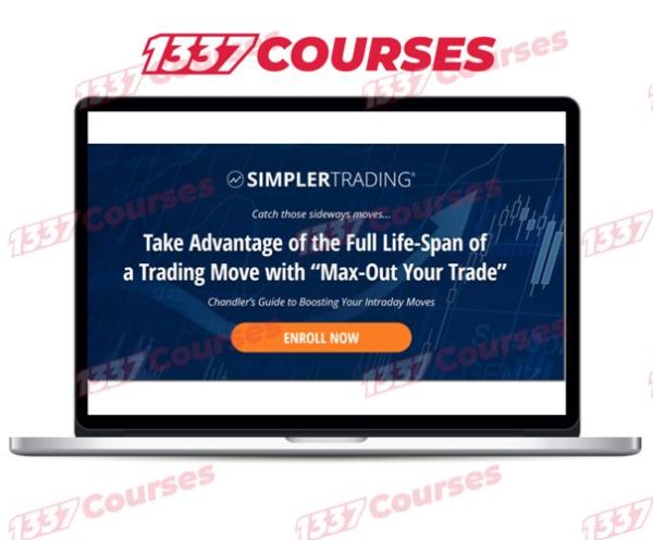 Chandler Horton – Simpler Trading – Max Out Your Trade