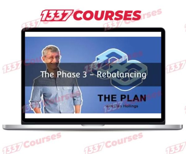 Dan Hollings – The Plan (Phase 3 – Rebalancing)