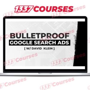 David Klein – Bulletproof Google Search Ads