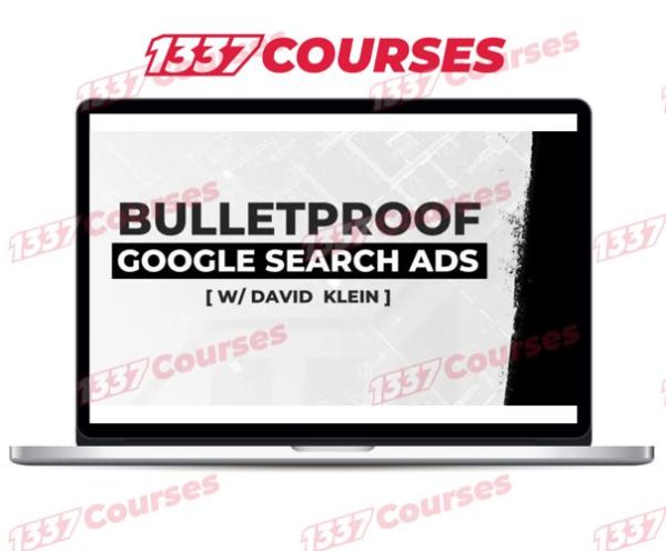 David Klein – Bulletproof Google Search Ads