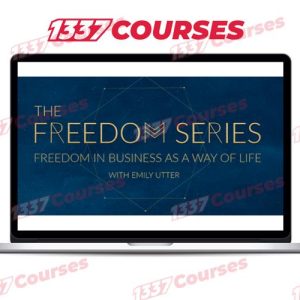 Emily Utter – The Freedom Series, Freedom in Business as a Way of Life
