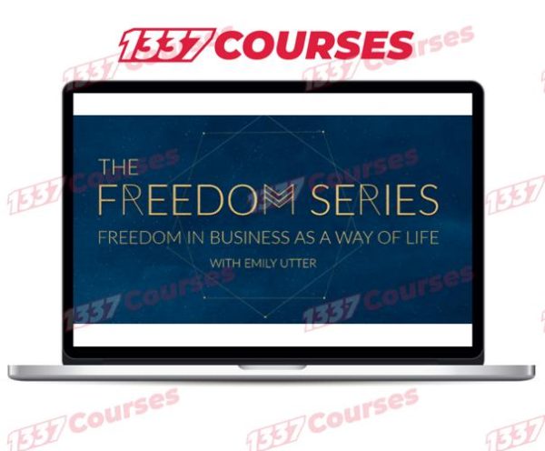 Emily Utter – The Freedom Series, Freedom in Business as a Way of Life