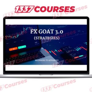 FX GOAT 3.0 (STRATEGIES) – BEGINNERS TO ADVANCED (ALL IN ONE)
