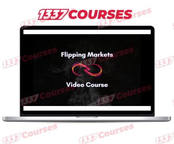 Flipping Markets – Video Course 2022