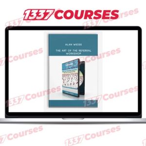 Alan Weiss – The Art Of The Referral Workshop