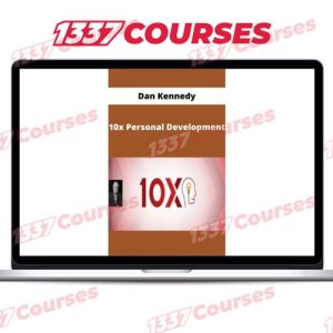 Dan Kennedy – 10x Personal Development
