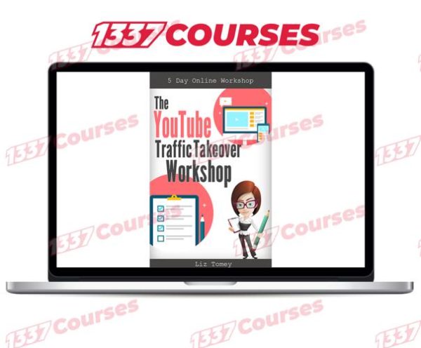 Liz Tomey – YouTube Traffic Takeover Workshop