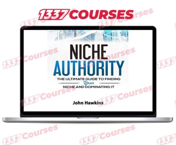 Niche Authority -The Ultimate Guide to Finding Your Niche And Dominating
