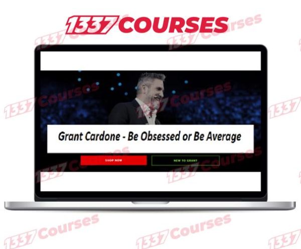 Grant Cardone – Be Obsessed or Be Average