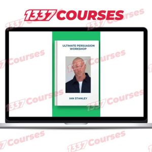 Ian Stanley – Ultimate Persuasion Workshop