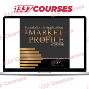 Jim Dalton Trading – Foundation & Application of the Market Profile