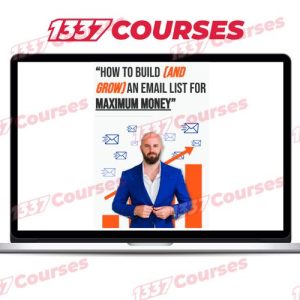 Justin Goff – How To Build and Grow an Email List for Maximum Money