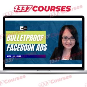Liana Ling (Adskills) – Bullet Proof Meta (Facebook) Ads
