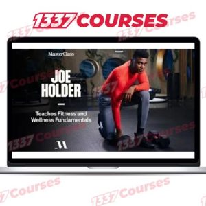 MasterClass – Joe Holder Teaches Fitness and Wellness Fundamentals