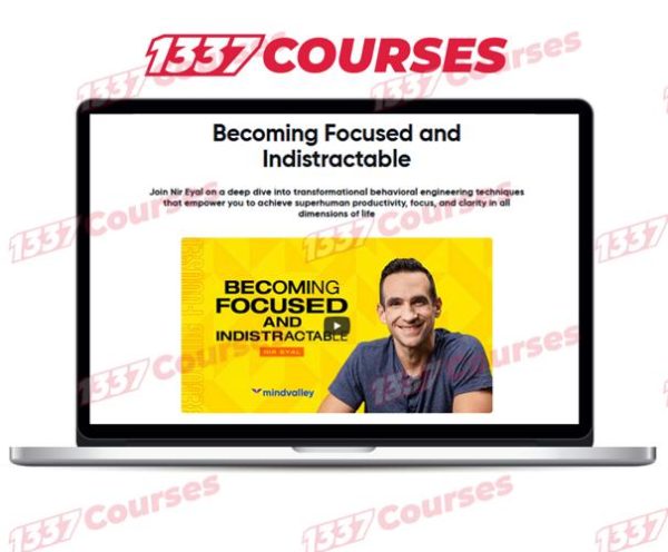 MindValley – Nir Eyal – Becoming Focused & Indistractable