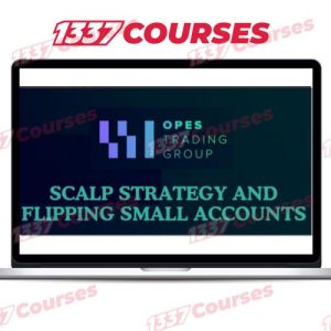 Opes Trading Group – Scalp Strategy And Flipping Small Accounts