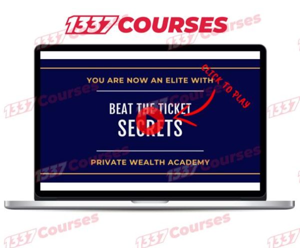 Private Wealth Academy – Beat The Ticket Secrets