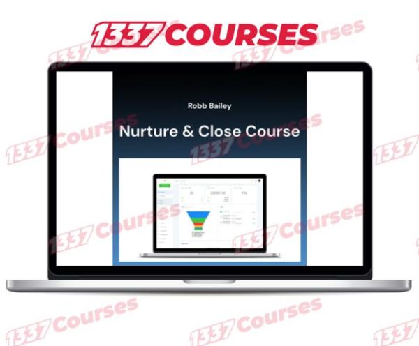 Robb Bailey – Nurture & Close Course