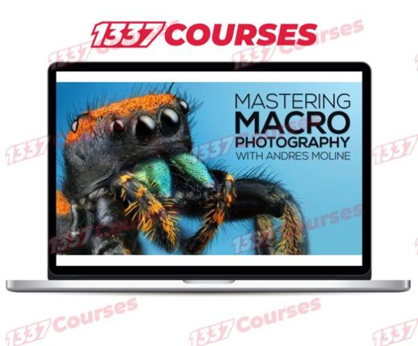 Andres Moline – Fstoppers – Mastering Macro Photography