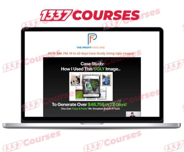 The Profit Fastlane – $0 To $46,756.10 in 22 days Case Study Using Ugly Images