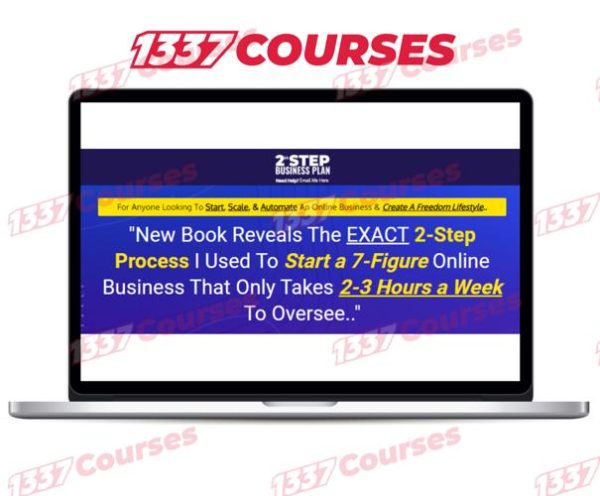 THE TWO STEP SYSTEM -Start a 7-Figure Online Business That Only Takes 2-3 Hours a Week – Launching 19 April 2021