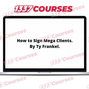 TY Frankel – How to Sign Mega Clients