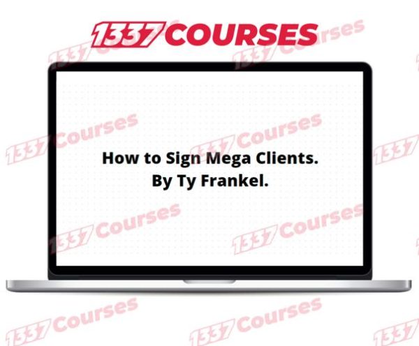 TY Frankel – How to Sign Mega Clients