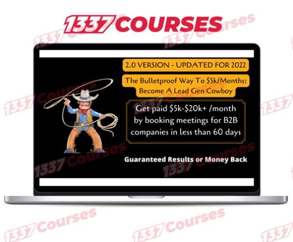 The Bulletproof Way To $5k/Months In 2022: Become A Lead Gen Cowboy