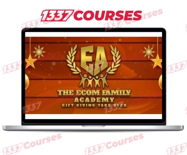 The Ecom Family Academy – Gift Giving Take Over Course