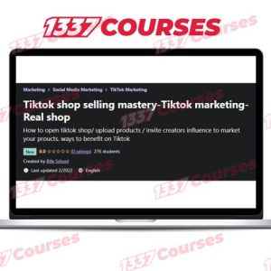 Tiktok Shop Selling Mastery – Tiktok Marketing-Real Shop