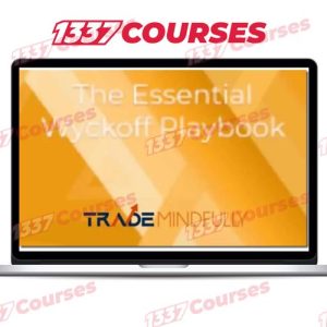 Trade Mindfully – The Essential Wyckoff Playbook
