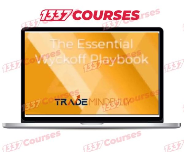 Trade Mindfully – The Essential Wyckoff Playbook