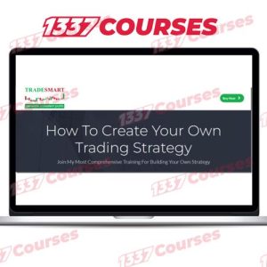 TradeSmart – How To Create Your Own Trading Strategy