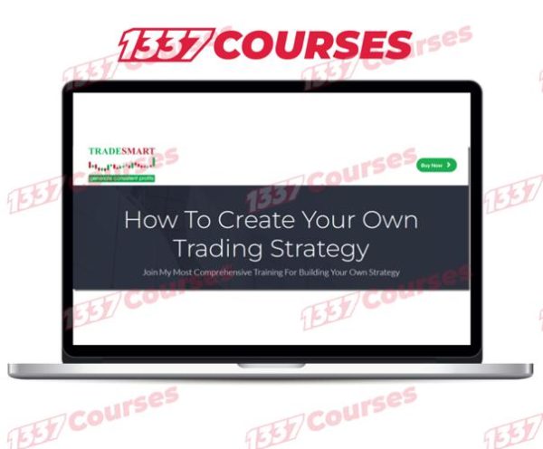 TradeSmart – How To Create Your Own Trading Strategy
